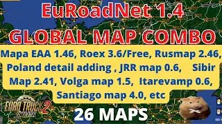 ETS2 1.46  EuRoadNet v1.4  GLOBAL MAP COMBO  26 MAPS