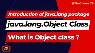 #2 java.lang package and Object Class | Object Class in Java | TheCoders TV | 