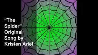 “The Spider” Original Song by Kristen Ariel