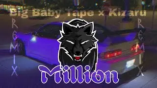 Big Baby Tape × Kizaru - Million [Remix]