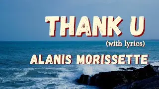 Alanis Morissette - Thank You - (Lyrics)