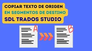 👌 COPIAR automáticamente los segmentos de ORIGEN en DESTINO con Trados Studio