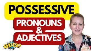 (Bonus Quiz) Possessive Pronouns & Possessive Adjectives