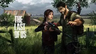 The LAST of US Part 1Прохождение