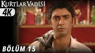 15.Bölüm - Kurtlar Vadisi | 4K