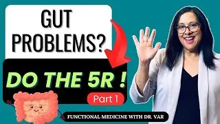Transform Your Gut: The 5 R Healing Plan: (Part 1)