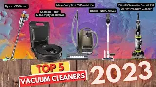 Top 5 BEST Vacuum Cleaners of 2023