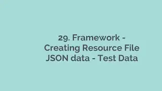29. API Automation Framework - Creating Resource File JSON data Test Data ,  API Automation Playlist