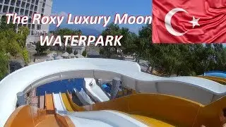 The Roxy Luxury Moon 5* Turkey Аквапарк отеля