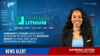 Foremost Lithium announces intention to spin-out Winston Group of Gold and Silver properties in NM