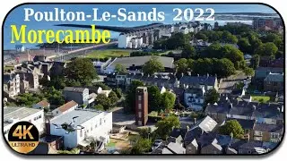 🕊️ Poulton-Le-Sands 2022 ( A birds eye view ) in 4k UHD. 🕊️