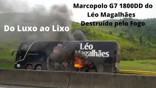 Do Luxo Ao Lixo - Ônibus Do Léo Magalhães Destruído Por Um Incêndio Causado Por Agentes da ANTT