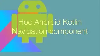 6 Navigation Component - Android basic