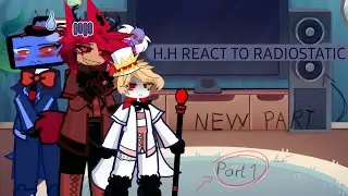 H.H. REACT TO RADIOSTATIC 1/2 PART 1 #recommended #hazbinhotel #reaction #radiostatic #fypシ #gacha
