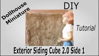 Dollhouse Miniature Exterior Siding Cube 2.0 Side 1 Tutorial