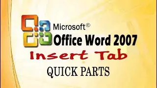 MS Word 2007 | Insert Tab | Quick Parts