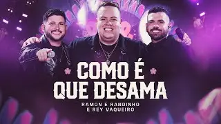 Como é Que Desama - Ramon e Randinho, Rey Vaqueiro (Clipe Oficial)