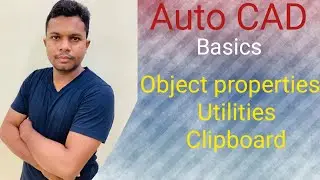 Auto CAD Basics Object Properties, Utilities & Clipboard ।