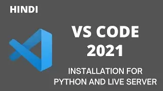 Installing VS Code, Python and Live Server | Running HTML with Live Server