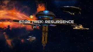[STAR TREK - RESURGENCE] Intro / Change of Station / The Lower Decks / All Hands - Part#1