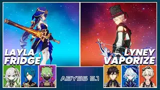 C3 Layla Fridge & C0 Lyney Vaporize | Spiral Abyss 5.1 - Floor 12 9 Stars Genshin Impact