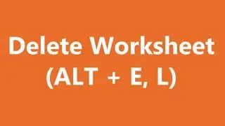 Excel Shortcuts - Delete Worksheet