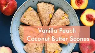 Vanilla Peach Coconut Butter Scones (Vegan & Oil-free!)