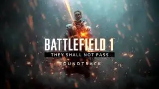 Battlefield 1 - OST - They Shall Not Pass DLC Theme