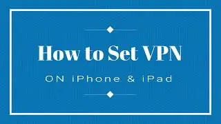 How to Set up VPN on iPhone, iPad (L2TP)