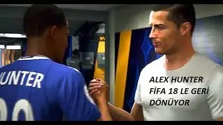FİFA 18 ALEX HUNTER HİKAYE MODU TANITIM