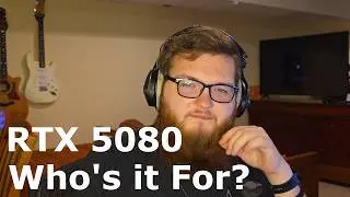 Who Should Buy an RTX 5080? Why did I? (Follow-Up)