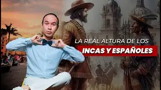 THE TRUE HEIGHT OF THE INCAS AND SPANIARDS