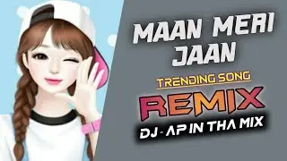 MAAN MERI JAAN || INSTAGRAM TRENDING 🔥🔥 SONG || REMIX BY DJ ANURAG EXCLUSIVE