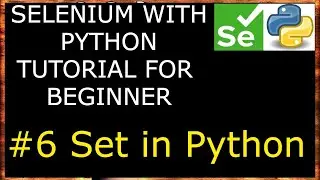 #6 Set In Python - Selenium with python Tutorial for beginner