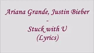Ariana Grande, Justin Bieber - Stuck with U (Lyrics)