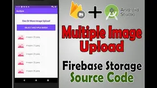 Multiple Image Upload in Firebase Storage  ||Android Studio|| *Source Code* Part 2