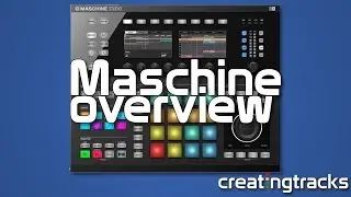 Maschine tutorial Intro and Quick Overview part one Creating Tracks