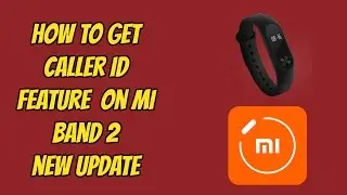 How To Get Caller Id Feature In  Xiaomi Mi Band 2 | Fitness Tracker