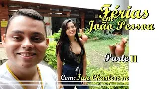 Férias em João Pessoa parte 2 com Ian Charlesson ❤ - Vem com a Mah