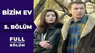 Bizim Ev | 5. bölüm