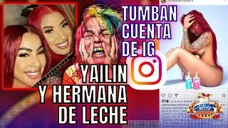 YAILIN ÍNTIMA DE AMIGA, TRAS ACUSARLA DE COGERLE A TEKASHI/ LE TUMBAN CUENTA DE IG