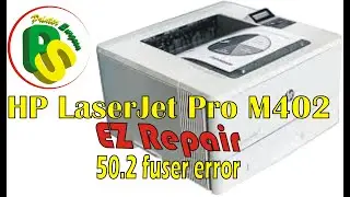 HP LaserJet M402 50.2 Fuser Error || Quick and Easy FIX