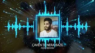 Aras Ibrahim -2022- Çavên te nera baze