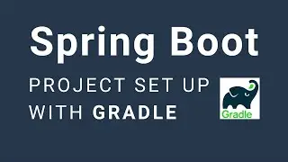 How to set up Spring Boot Project with Gradle