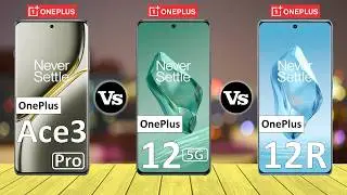 OnePlus Ace 3 Pro Vs OnePlus 12 Vs OnePlus 12R - Full Comparison ⚡
