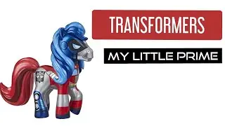 Transformers My Little Prime - My Little Pony Crossover Collection