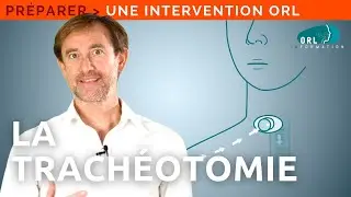 La trachéotomie qu'est ce que c'est? | Information patient ORL