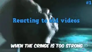 The cringe is real - reacting to old videos #1
