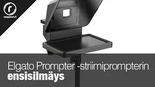 Elgato Prompter -teleprompterilla striimaat ja katsot katsojia silmiin