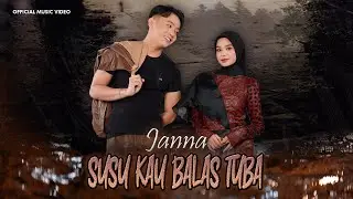 SUSU KAU BALAS TUBA - JANNA [OFFICIAL MUSIC VIDEO]